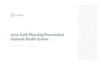 Alameda Health System  Audit Committee  Thank you for your continued engagement of  Moss Adams LLP,