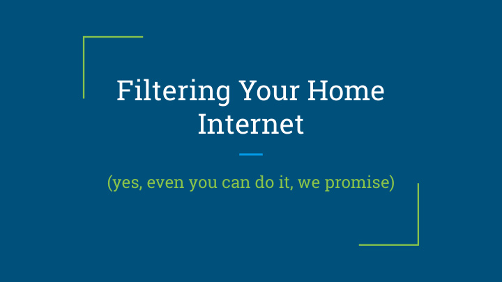 filtering your home internet