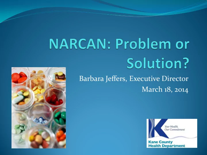 barbara jeffers executive director march 18 2014 what is