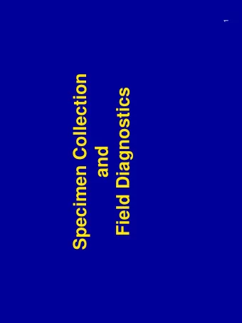 Specimen Collection  Field Diagnostics  and  Learning Objectives  Choose appropriate diagnostic