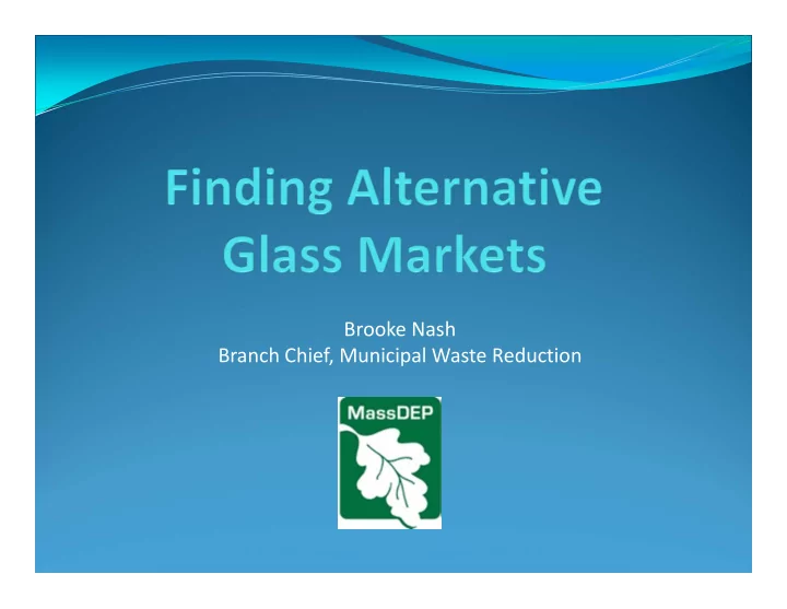 brooke nash branch chief municipal waste reduction big