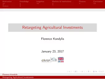 Retargeting Agricultural Investments  Florence Kondylis  January 23, 2017  Florence Kondylis