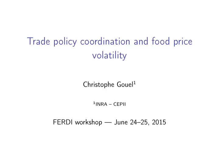 trade policy coordination and food price volatility