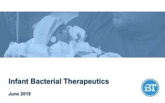 Infant Bacterial Therapeutics  June 2019  Disclaimer  You must read the following before