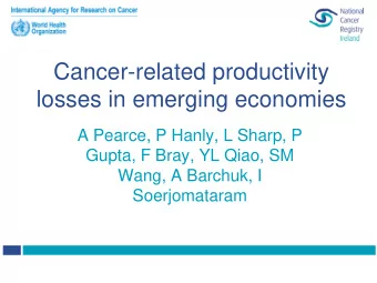 losses in emerging economies  A Pearce, P Hanly, L Sharp, P  Gupta, F Bray, YL Qiao, SM  Wang, A
