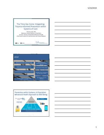 The Time Has Come: Integrating  Traumainformed Prevention within  Systems of Care  Patricia