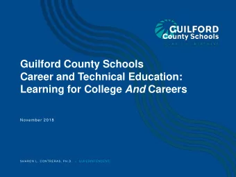 Guilford County Schools  Career and Technical Education: Learning for College And Careers  November