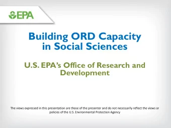 Building ORD Capacity  in Social Sciences  U.S. EPAs Office of Research and  Development  The