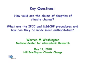 Key Questions:  How valid are the claims of skeptics of  climate change?  climate change?  What are