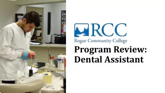 Program Review:  Dental Assistant  WHAT DO YOU CALL DENTAL  X-RAYS?  TOOTH PICS  I NEED TO SEE A