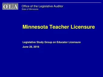 Minnesota Teacher Licensure  Legislative Study Group on Educator Licensure  June 28, 2016  There