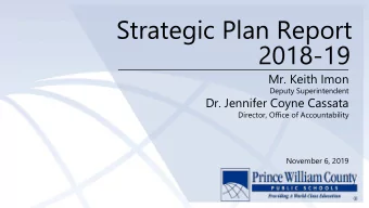 Strategic Plan Report  2018-19  Mr. Keith Imon  Deputy Superintendent  Dr. Jennifer Coyne Cassata