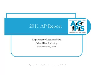 2011 AP Report  Department of Accountability  School Board Meeting  November 14, 2011  Department