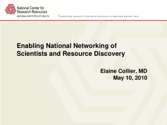 Enabling National Networking of  Scientists and Resource Discovery  Elaine Collier, MD  May 10,