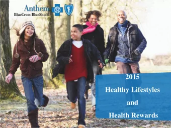 2015  Healthy Lifestyles  and  Health Rewards  Healthy Lifestyles  Program Components  Take your