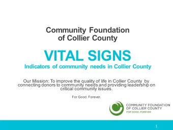 VITAL SIGNS  Indicators of community needs in Collier County  Our Mission: To improve the quality