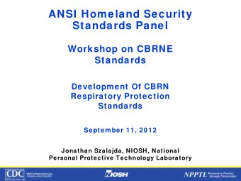 ANSI Homeland Security  Standards Panel  Workshop on CBRNE  Standards  Development Of CBRN