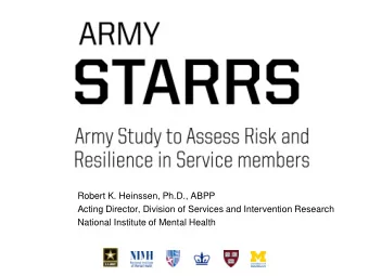 Robert K. Heinssen, Ph.D., ABPP  Acting Director, Division of Services and Intervention Research