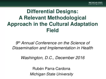 Differential Designs:  A Relevant Methodological  Approach in the Cultural Adaptation  Field 9 th