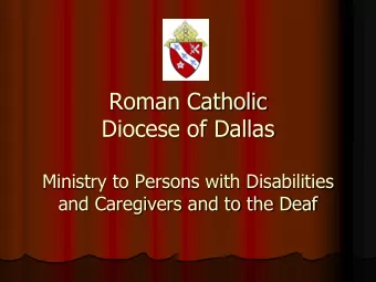 Roman Catholic  Diocese of Dallas  Ministry to Persons with Disabilities  and Caregivers and to the