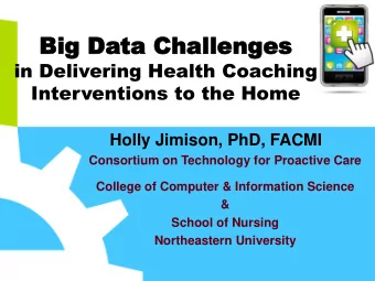 Big Da  Big  Data  ta Challenges  Challenges  in Delivering Health Coaching  Interventions to the