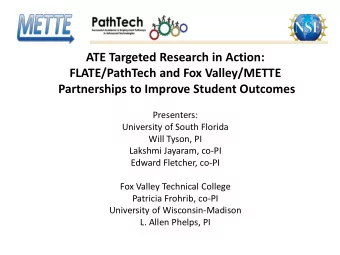 ATE Targeted Research in Action:  FLATE/PathTech and Fox Valley/METTE  Partnerships to Improve