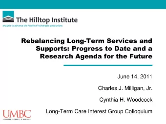 Research Agenda for the Future  June 14, 2011  Charles J. Milligan, Jr.  Cynthia H. Woodcock