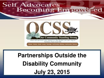 Disability Community  July 23, 2015  WELCOME Reminders :  Please mute your device once  you join