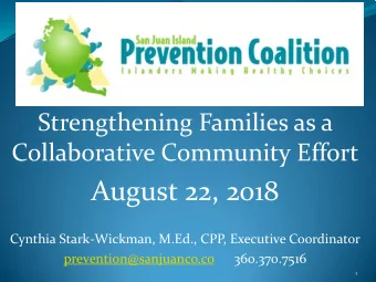 August 22, 2018  Cynthia Stark-Wickman, M.Ed., CPP, Executive Coordinator  prevention@sanjuanco.co