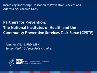 Community Preventive Services Task Force (CPSTF)  Jennifer Villani, PhD, MPH  Senior Health Science