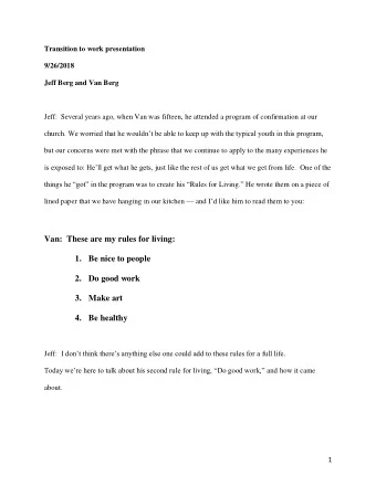 Van:  These are my rules for living:  1. Be nice to people  2. Do good work  3. Make art  4. Be