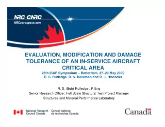 EVALUATION, MODIFICATION AND DAMAGE  TOLERANCE OF AN IN-SERVICE AIRCRAFT  CRITICAL AREA  25th ICAF