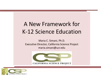 K-12 Science Education  Maria C. Simani, Ph.D.  Executive Director, California Science Project