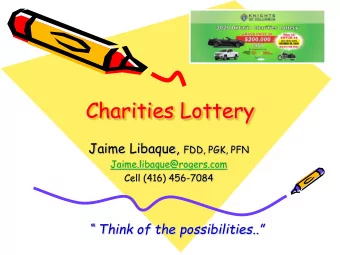 Charities Lottery Jaime Libaque, FDD, PGK, PFN  Jaime.libaque@rogers.com  Cell (416) 456-7084