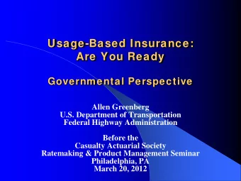 Usage-Based Insurance:  Are You Ready  Governmental Perspective  Allen Greenberg  U.S. Department