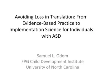 Avoiding Loss in Translation: From  Evidence-Based Practice to  Implementation Science for