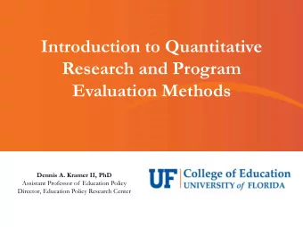 Introduction to Quantitative  Research and Program  Evaluation Methods  Dennis A. Kramer II, PhD