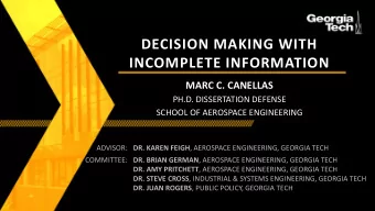 DECISION MAKING WITH  INCOMPLETE INFORMATION  MARC C. CANELLAS  PH.D. DISSERTATION DEFENSE  SCHOOL