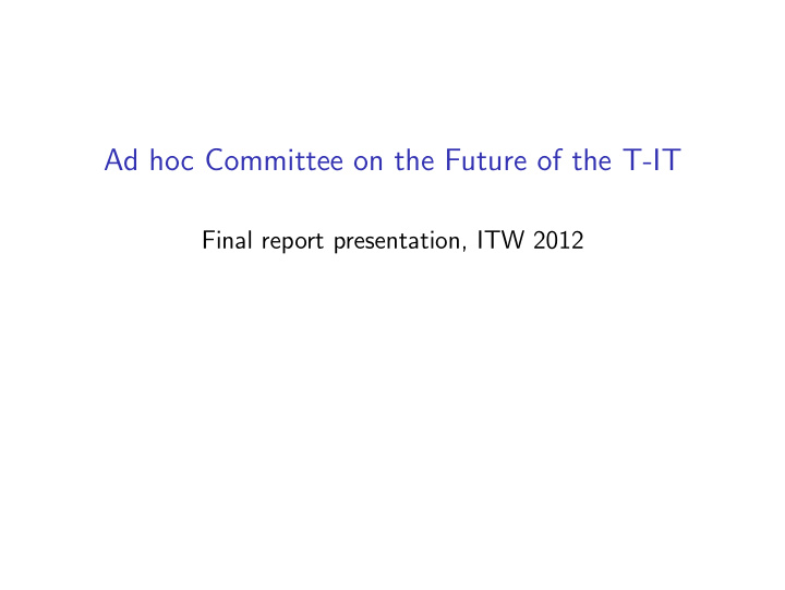 ad hoc committee on the future of the t it