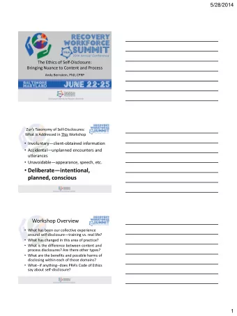 Deliberate  intentional,  planned, conscious  Workshop Overview  What has been our