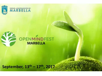 September, 13 th  17 th , 2017  CONCEPT OPEN MIND FEST MARBELLA is :  An annual international