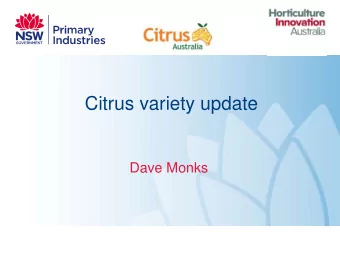 Citrus variety update  Dave Monks  Renewed for five years  2018 visitors  166 visitors  ~30 major