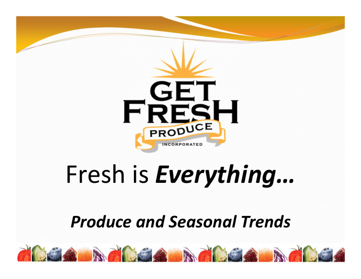 fresh is everything