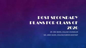 POST SECONDARY  PLANS FOR CLASS OF  2020  DR. ERIC BEERS, COLLEGE COUNSELOR  MS. JANIE OLSEN,