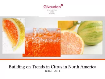 Building on Trends in Citrus in North America  ICBC - 2014 FlavourVision TM  2012 Beverage Trends