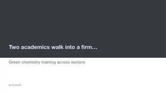 Two academics walk into a firm  Green chemistry training across sectors  2018.04.30  Where does