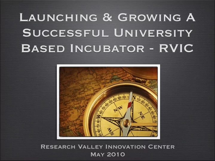 launching growing a successful university based incubator