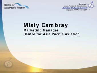Misty Cam bray  Marketing Manager  Centre for Asia Pacific Aviation  Centre for Asia Pacific