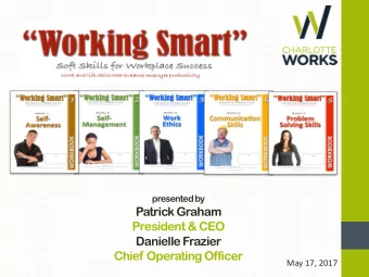 Patrick Graham  President &amp; CEO  Danielle Frazier  Chief Operating Officer  May 17, 2017  Soft