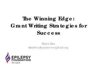 T  he  Winning E  dge :  Gr  ant Wr  iting Str  ate gie s for  Suc c e ss  Susa n L  inn  slinn@ e